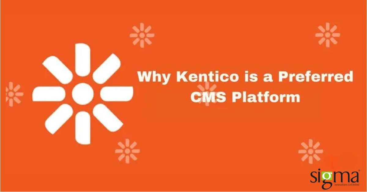 Why Kentico is Preferred CMS Platform