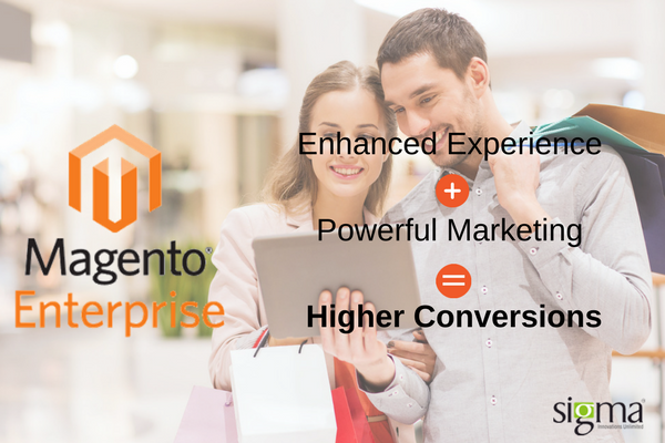 Magento Enterprise delivers enhanced experience and powerful marketing to drive higher conversions - Sigma Infosolutions1