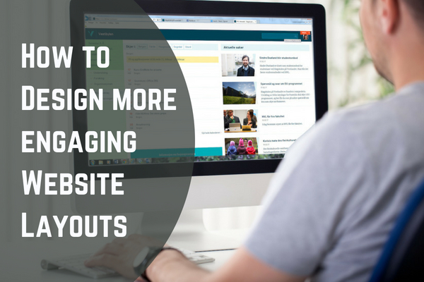 How to Design More Engaging Website Layouts - Sigma Infosolutions (1)