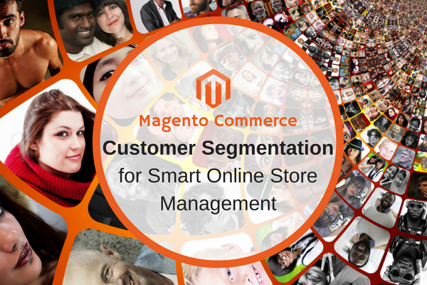 customer segmentation - magento commerce