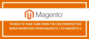 SEO-Tips-for-Migrating-from-Magento-1-to-Magento-2