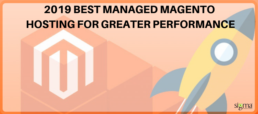 Best Managed Magento Hosting for Greater Performance