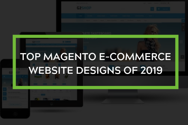 Top Magento E-commerce Website Designs of 2019