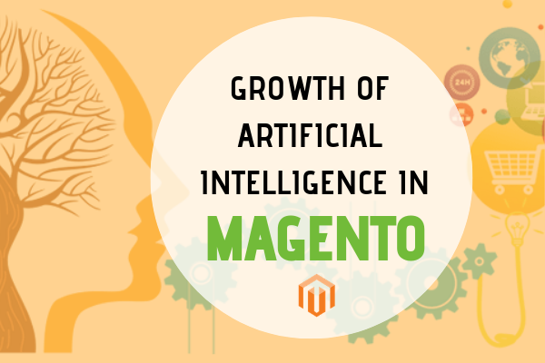 Growth of Artificial Intelligence in Magento