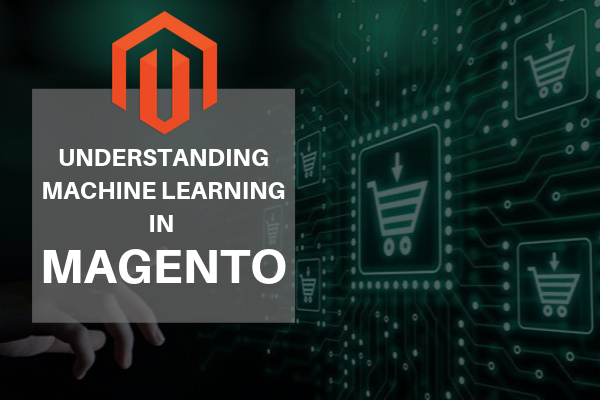 Understanding Machine Learning in Magento