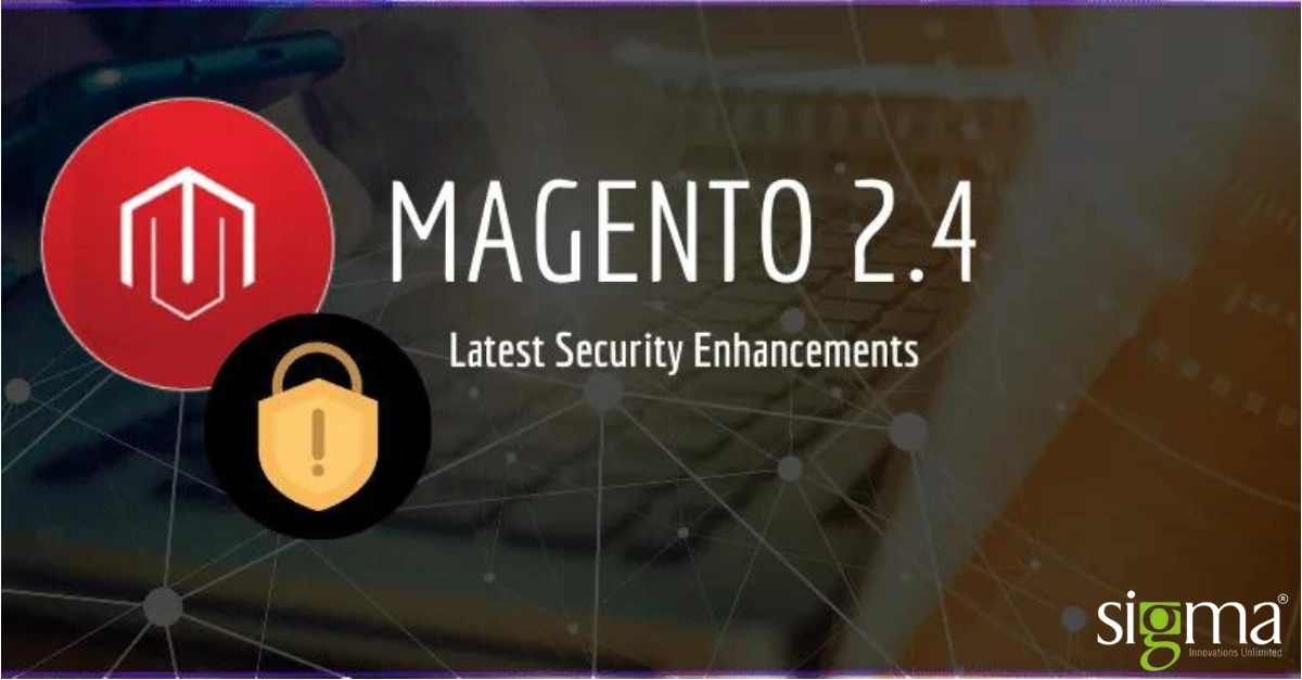 Magento 2.4 Latest Security Enhancements That you Need to Know