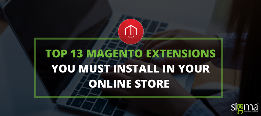 Top 13 Magento Extensions