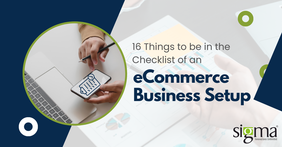 6 Things to be in the Checklist of an eCommerce Business Setup