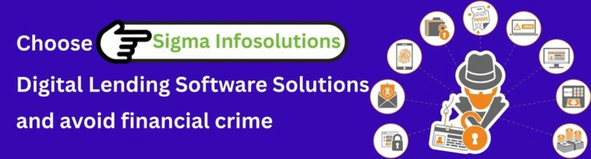 Choose Sigma digital lending software solution and avoid financial crime