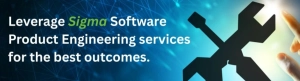 Leverage Sigma software product engineering services for the best outcomes
