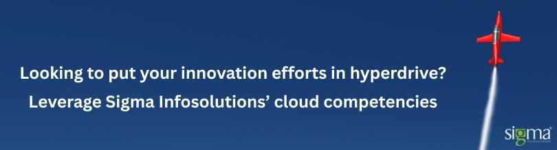 Leverage Sigma Infosolutions Cloud Competencies