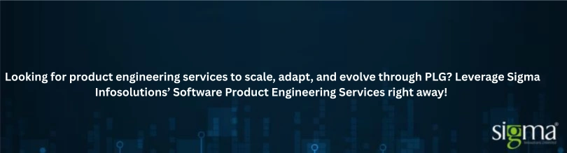 Leverage Sigma infosolutions' Software Product Engineering Services