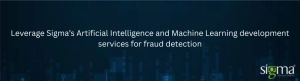 Leverage Sigma's AI and ML development services