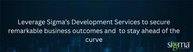 Leverage Sigma's Development Services